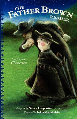 The Father Brown Reader: Stories from Chesterton - Brown, Nancy Carpentier (Adapted by)