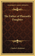 The Father of Pharaoh's Daughter