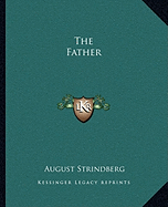 The Father - Strindberg, August