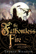 The Fathomless Fire - Wharton, Thomas