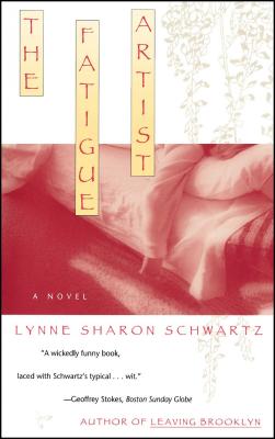 The Fatigue Artist - Schwartz, Lynne Sharon