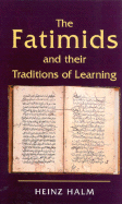 The Fatimids and Their Traditions of Learning
