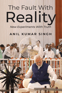 The Fault With Reality: New Experiments With Truth