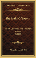 The Faults of Speech: A Self-Corrector and Teachers' Manual (1880)