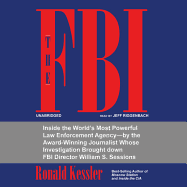 The FBI: Inside the World's Most Powerful Law Enforcement Agency