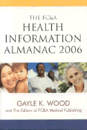 The FC&A Health Information Almanac 2006 - Wood, Gayle K