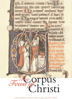 The Feast of Corpus Christi - Walters, Barbara R, and Corrigan, Vincent, and Ricketts, Peter T