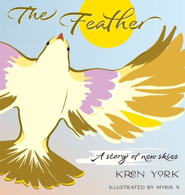 The Feather: A Story of New Skies - York, Kren