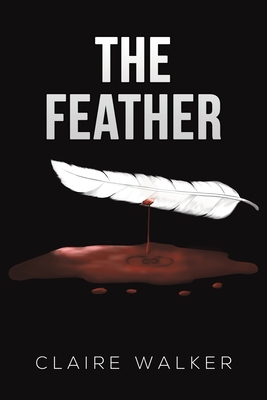 The Feather - Walker, Claire