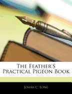 The Feather's Practical Pigeon Book