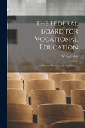 The Federal Board for Vocational Education: Its History, Activities and Organization