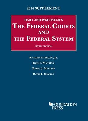 The Federal Courts and the Federal System - Fallon, Richard H., Jr., and Manning, John F., and Meltzer, Daniel J.