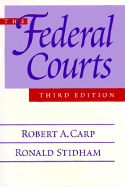 The Federal Courts - Carp, Robert A, and Stidham, Ronald