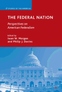 The Federal Nation: Perspectives on American Federalism