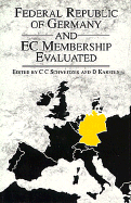 The Federal Republic of Germany and EC Membership Evaluated - Schweitzer, Carl-Christophe (Editor), and Karsten, Detlev (Editor)