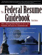 The Federal Resume Guidebook: Write a Winning Federal Resume to Get In, Get Promoted, and Survive in a Government Job - Troutman, Kathryn K