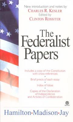 The Federalist Papers - Hamilton, Alexander, and Madison, James, and Jay, John