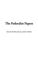 The Federalist Papers