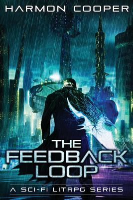 The Feedback Loop: (Book One) (Sci-Fi Series) - Cooper, Harmon