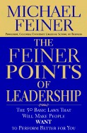 The Feiner Points of Leadership: The 50 Basic Laws That Will Make People Want to Perform Better for You