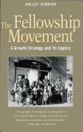The Fellowship Movement: A Growth Strategy and Its Legacy