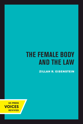 The Female Body and the Law - Eisenstein, Zillah R