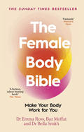 The Female Body Bible: A Revolution in Womens health and Fitness