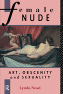 The Female Nude: Art, Obscenity and Sexuality
