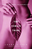 The Female Thing: Dirt, Sex, Envy, Vulnerability