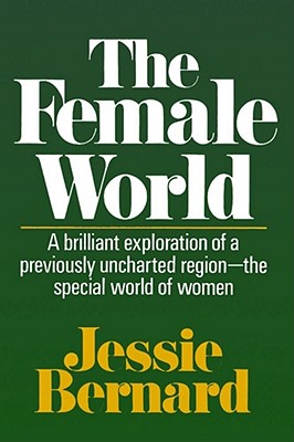 The Female World - Bernard, Jessie