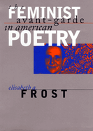 The Feminist Avant-Garde in American Poetry