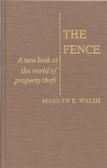 The Fence: A New Look at the World of Property Theft