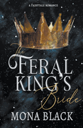 The Feral King's Bride: A Fairytale Romance