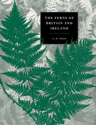 The Ferns of Britain and Ireland - Page, C N