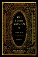 The Ferry Woman: A Novel of the Mountain Meadows Massacre