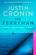 The Ferryman: The Brand New Epic from the Visionary Author of The Passage Trilogy
