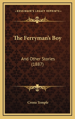 The Ferryman's Boy: And Other Stories (1887) - Temple, Crona