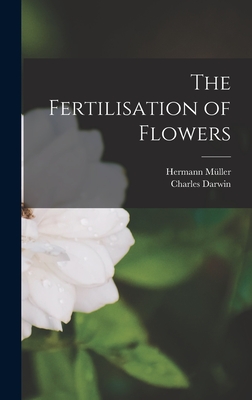 The Fertilisation of Flowers - Darwin, Charles, and Mller, Hermann