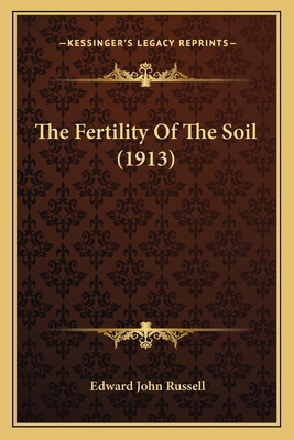 The Fertility of the Soil (1913) - Russell, Edward John