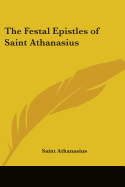The Festal Epistles of Saint Athanasius