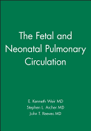 The Fetal and Neonatal Pulmonary Circulation