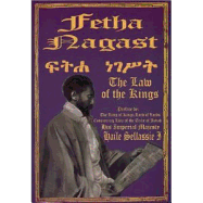 The Fetha Nagast: The Law of the Kings - Sellasie, Haile, and Strauss, Peter L (Editor), and Tzadua, Abba Paulos (Translated by)