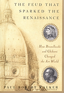The Feud That Sparked the Renaissance: How Brunelleschi and Ghiberti Changed the Art World - Walker, Paul Robert, and Vance, Simon (Read by)