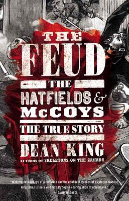 The Feud: The Hatfields & McCoys: The True Story - King, Dean, and Woren, Dan (Read by)