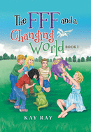 The Fff and a Changing World: Book I