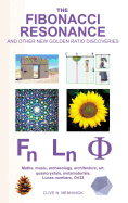 The Fibonacci Resonance and Other New Golden Ratio Discoveries: Maths, Music, Archaeology, Architecture, Art, Quasicrystals, Metamaterials, Lucas Numbers, Ori32