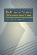 The Fiction & Criticism of Katherine Anne Porter