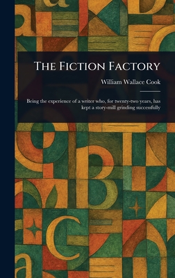 The Fiction Factory - Cook, William Wallace