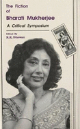 The Fiction of Bharati Mukherjee: A Critical Symposium