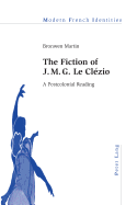 The Fiction of J. M. G. Le Cl?zio: A Postcolonial Reading